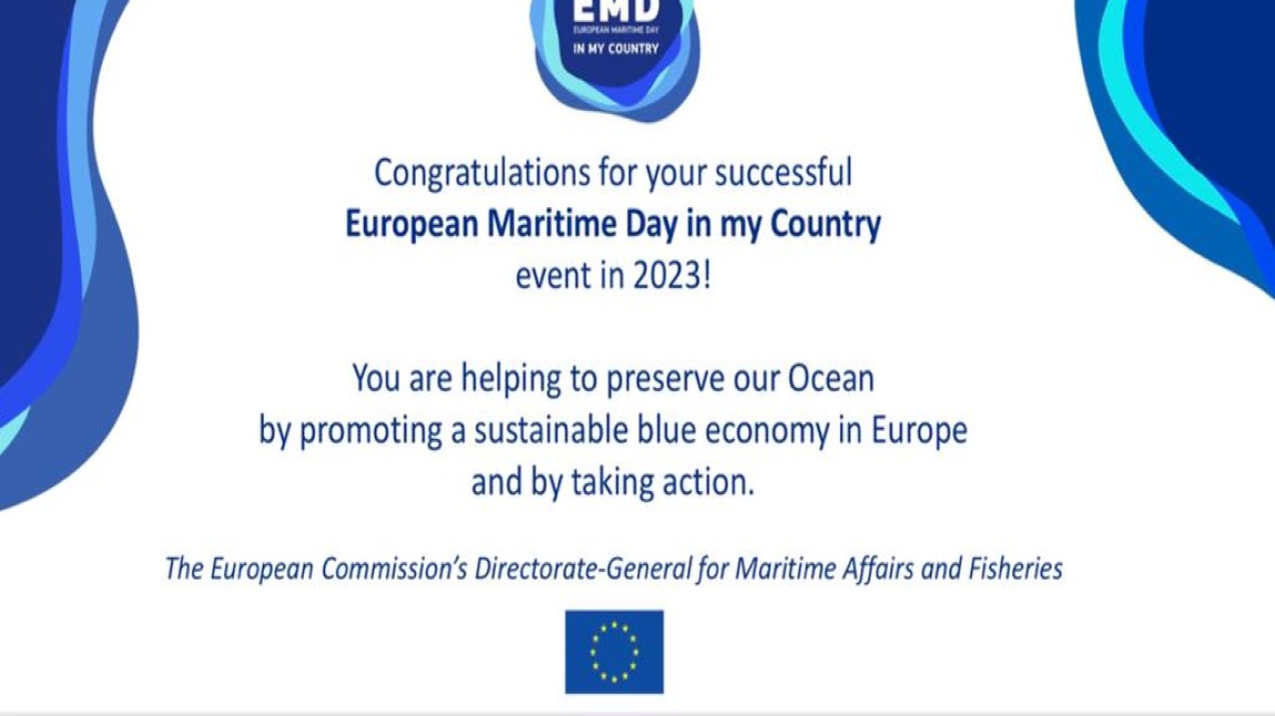 Okulumuz 2023 yılında düzenlenen ‘Ülkemde Avrupa Denizcilik Günü'ne katılarak sertifika almaya hak kazanmıştır.