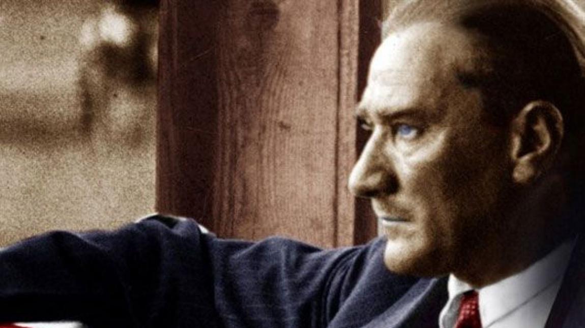 Atamız Gazi Mustafa Kemal Atatürk. Saygıyla, Minnetle, Büyük Özlemlerimizle