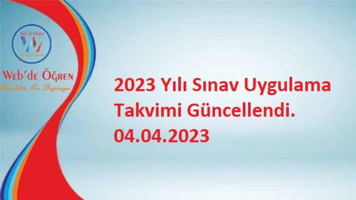2023 Yılı Sınav Uygulama Takvimi Güncellendi. 04.04.2023